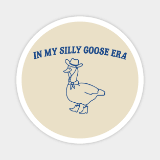 In My Silly Goose Era Magnet